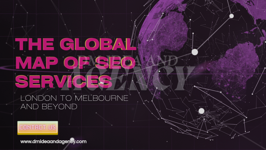 Global Map of SEO Services from London to Melbourne and Beyond